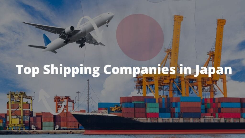 The Top Shipping Companies in Japan and What They Offer