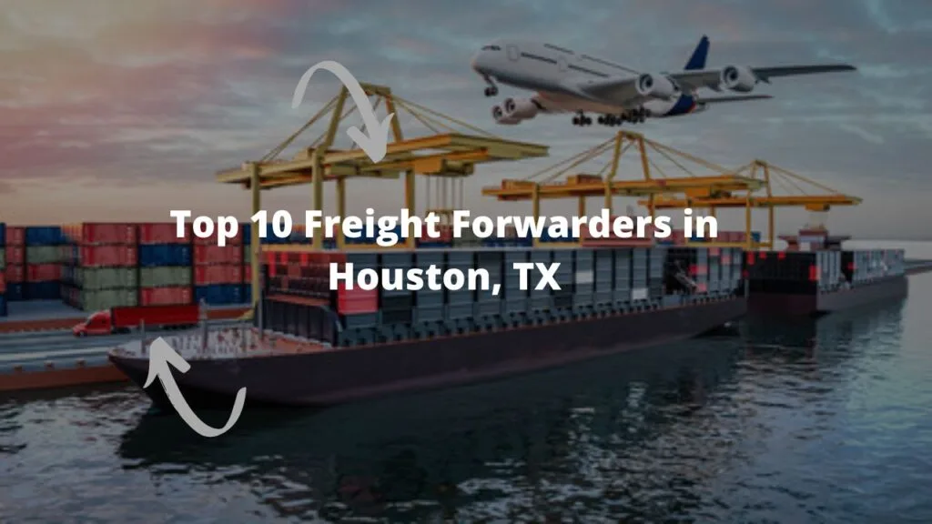 Top 10 Freight Forwarders in Houston, TX