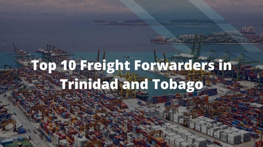 Top 10 Freight Forwarders in Trinidad and Tobago