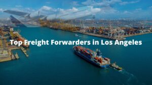 Top Freight Forwarders in Los Angeles