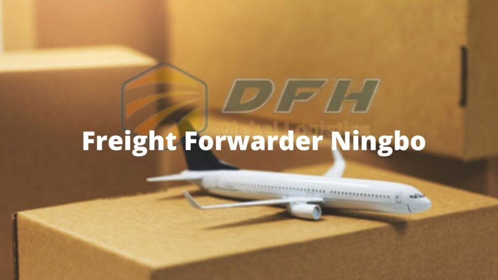 Freight Forwarder Ningbo - DFH Global