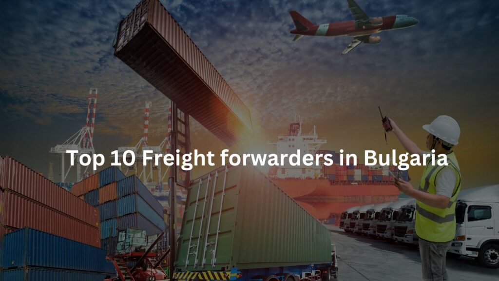 Top 10 Freight forwarders in Bulgaria