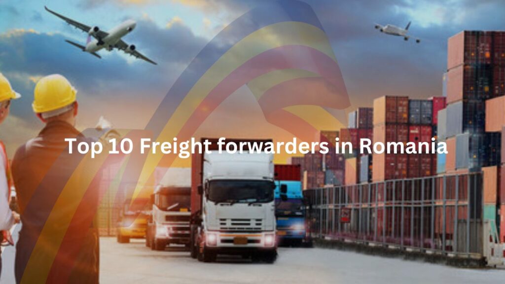 Top 10 Freight forwarders in Romania