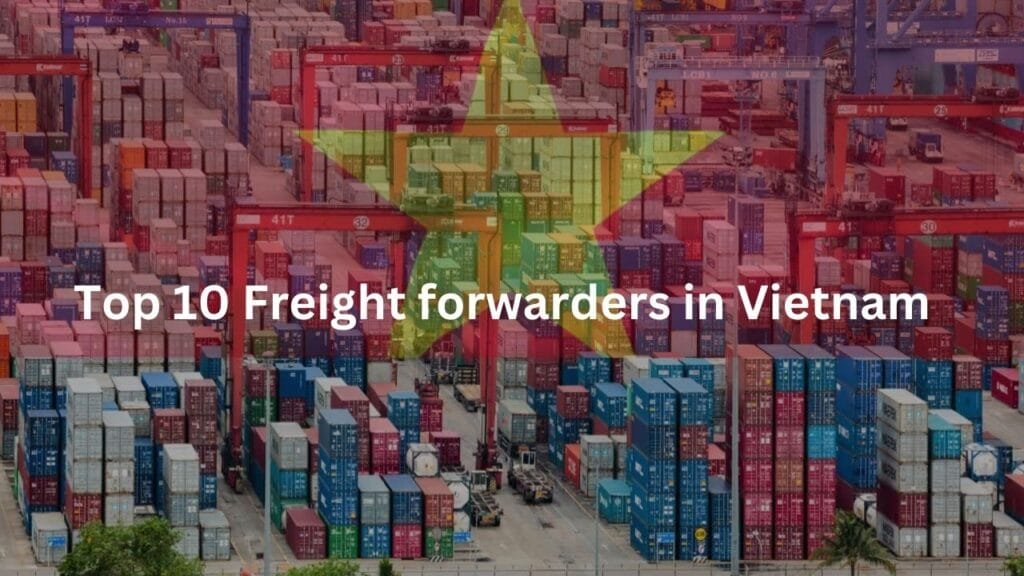 Top 10 Freight forwarders in Vietnam
