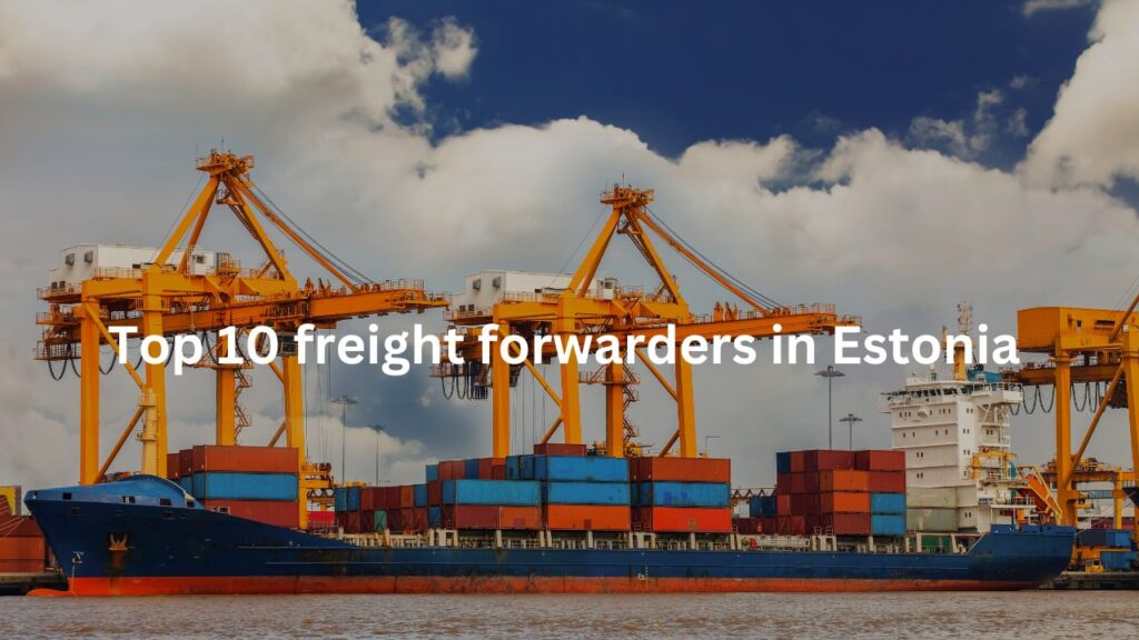 Top 10 freight forwarders in Estonia