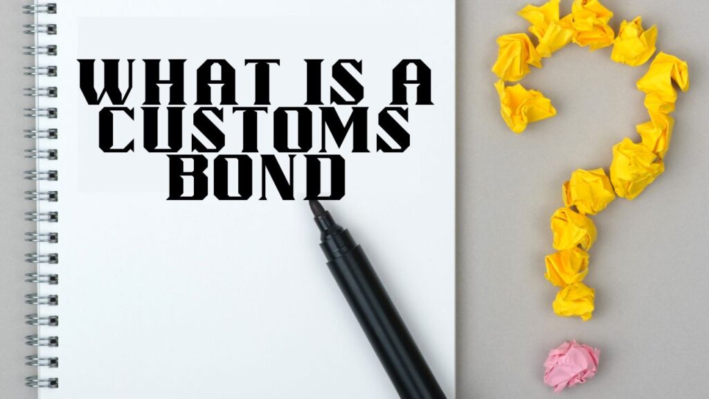 What is a Customs bond