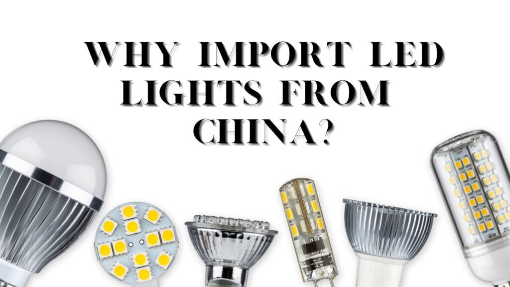 Why Import LED Lights from China